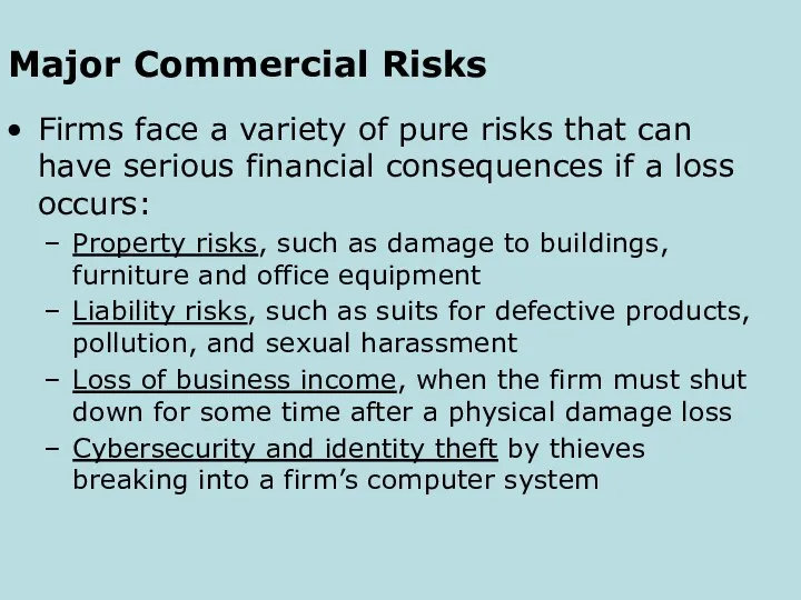 Major Commercial Risks Firms face a variety of pure risks that can