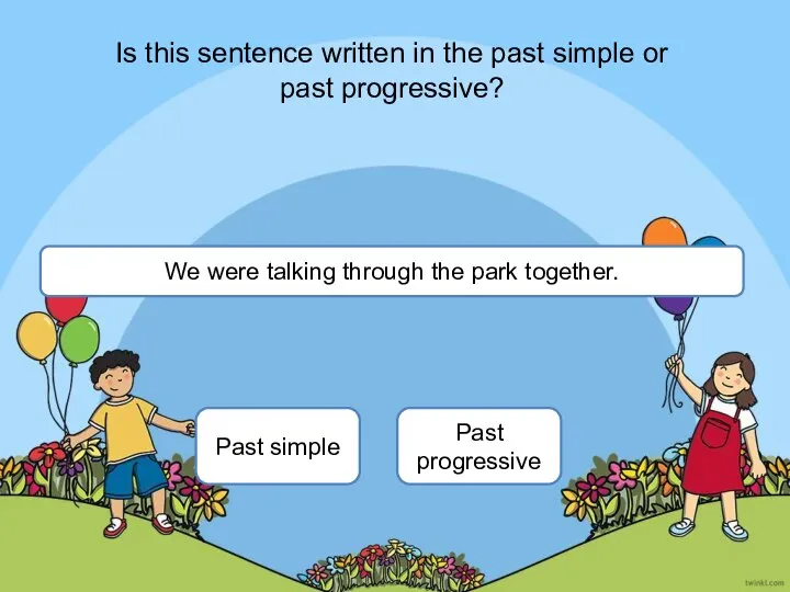 Past simple Past progressive Is this sentence written in the past simple