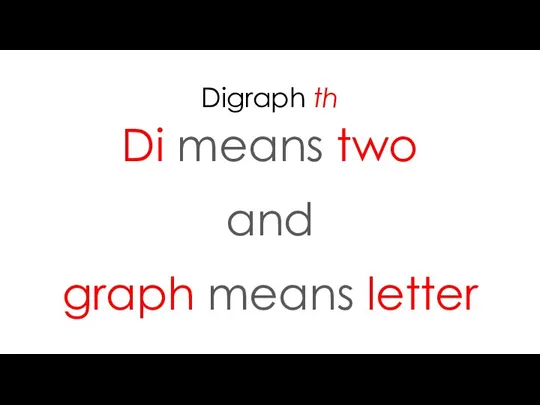 Digraph th Di means two and graph means letter