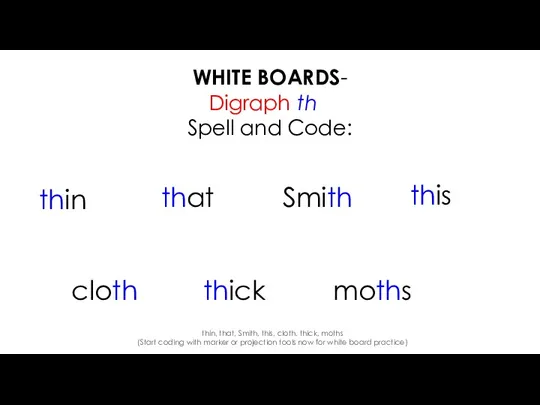 WHITE BOARDS- Digraph th Spell and Code: thin that Smith this cloth
