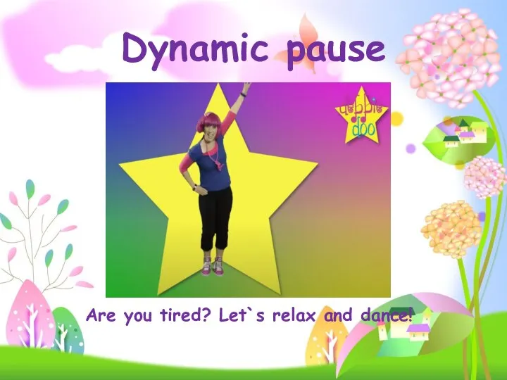 Dynamic pause Are you tired? Let`s relax and dance!