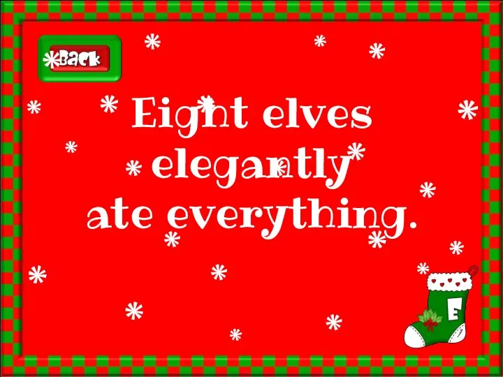 Eight elves elegantly ate everything.
