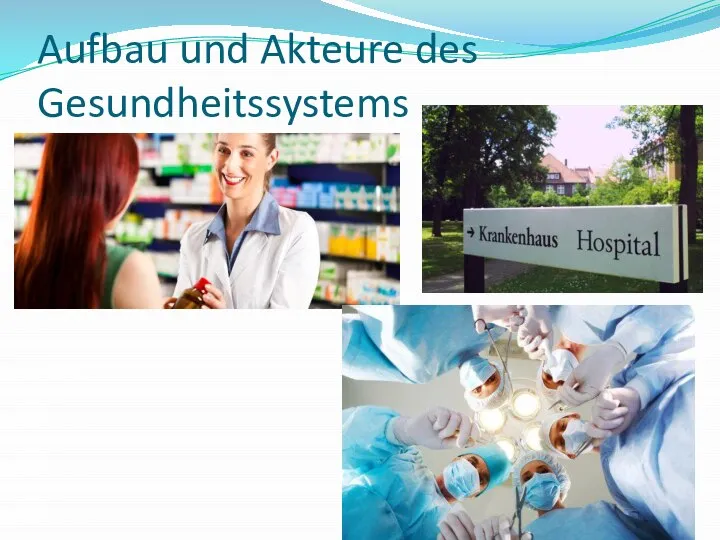 Aufbau und Akteure des Gesundheitssystems