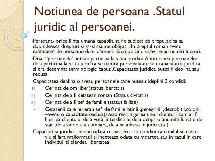 Notiunea de persoana .Statul juridic al persoanei. Persoana- orice fiinta umana capabila