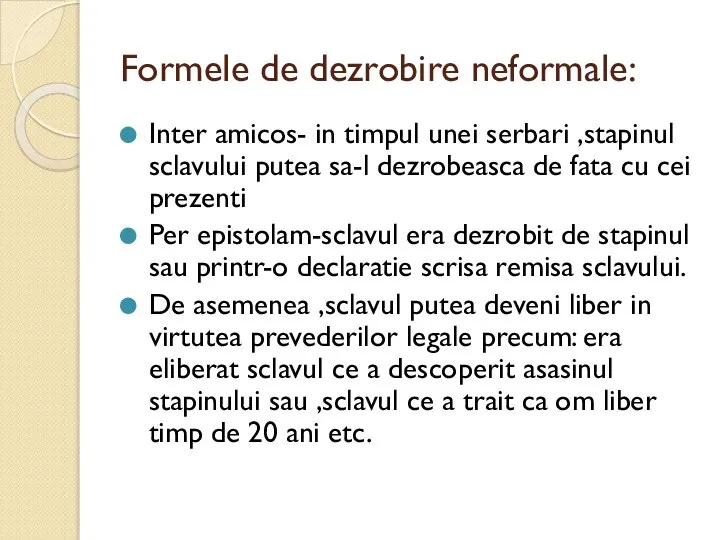 Formele de dezrobire neformale: Inter amicos- in timpul unei serbari ,stapinul sclavului
