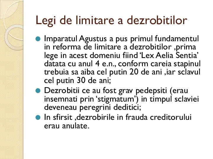 Legi de limitare a dezrobitilor Imparatul Agustus a pus primul fundamentul in