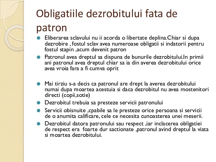 Obligatiile dezrobitului fata de patron Eliberarea sclavului nu ii acorda o libertate