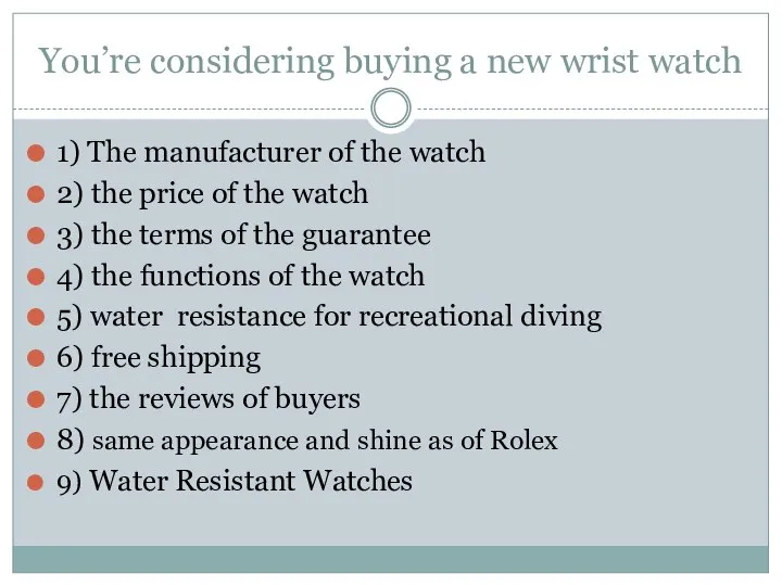 You’re considering buying a new wrist watch 1) The manufacturer of the