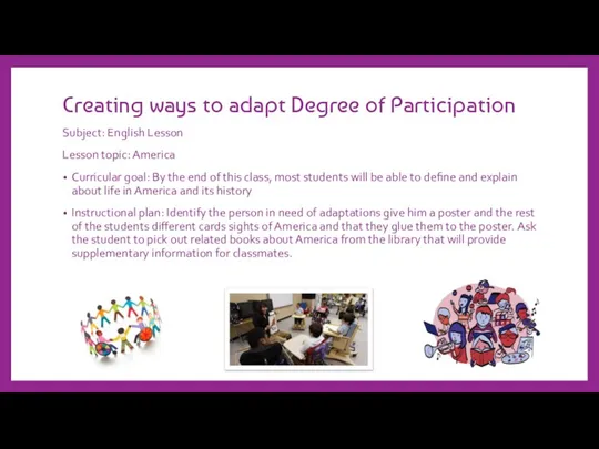 Creating ways to adapt Degree of Participation Subject: English Lesson Lesson topic: