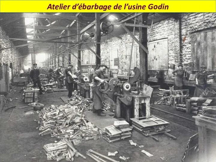 Atelier d’ébarbage de l’usine Godin