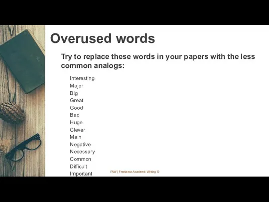 Overused words Try to replace these words in your papers with the