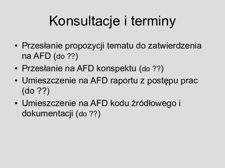 Konsultacje i terminy Przesłanie propozycji tematu do zatwierdzenia na AFD (do ??)