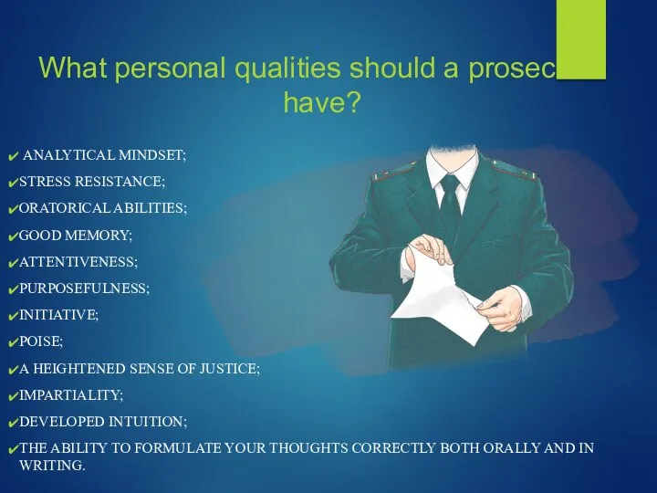 What personal qualities should a prosecutor have? ANALYTICAL MINDSET; STRESS RESISTANCE; ORATORICAL