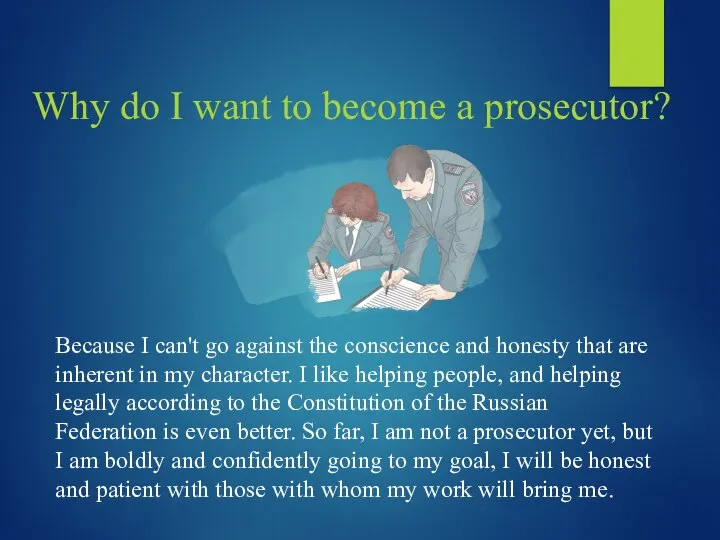 Why do I want to become a prosecutor? Because I can't go