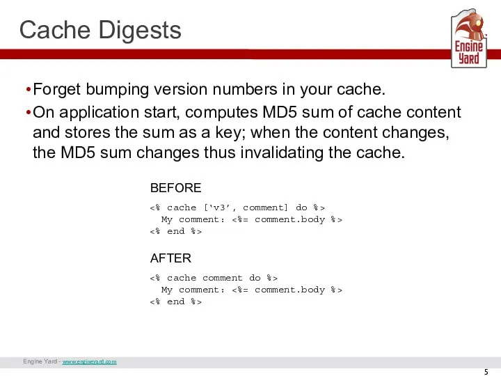 Engine Yard - www.engineyard.com Cache Digests Forget bumping version numbers in your