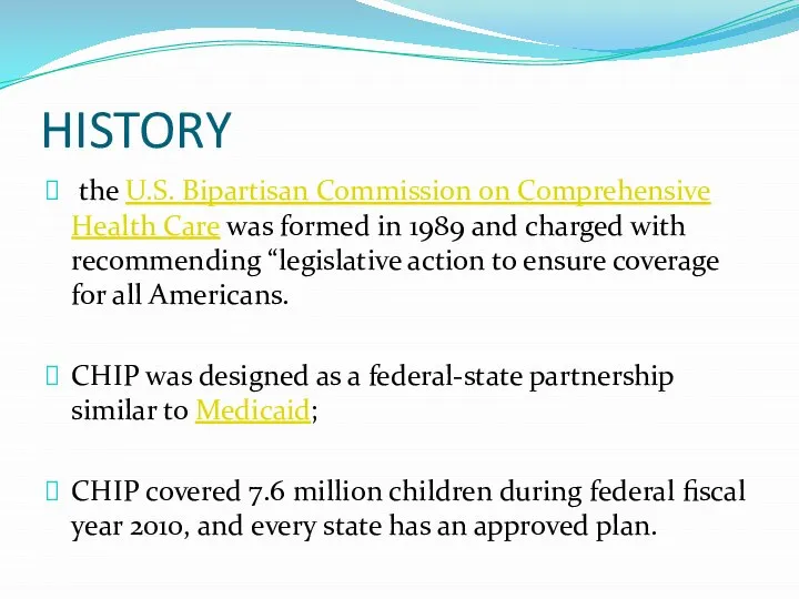 HISTORY the U.S. Bipartisan Commission on Comprehensive Health Care was formed in