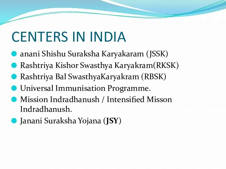 CENTERS IN INDIA anani Shishu Suraksha Karyakaram (JSSK) Rashtriya Kishor Swasthya Karyakram(RKSK)