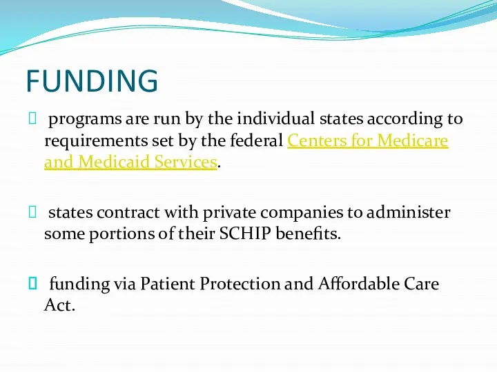 FUNDING programs are run by the individual states according to requirements set