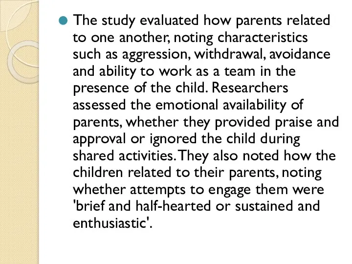The study evaluated how parents related to one another, noting characteristics such