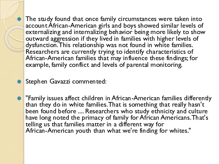 The study found that once family circumstances were taken into account African-American