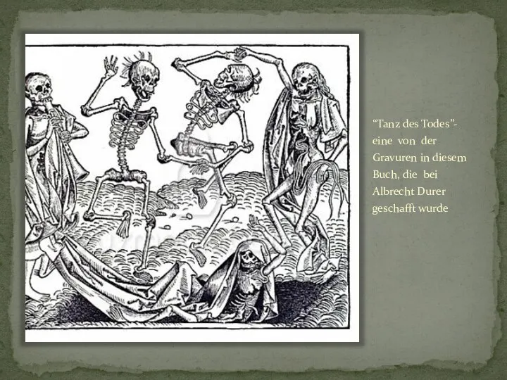“Tanz des Todes”- eine von der Gravuren in diesem Buch, die bei Albrecht Durer geschafft wurde