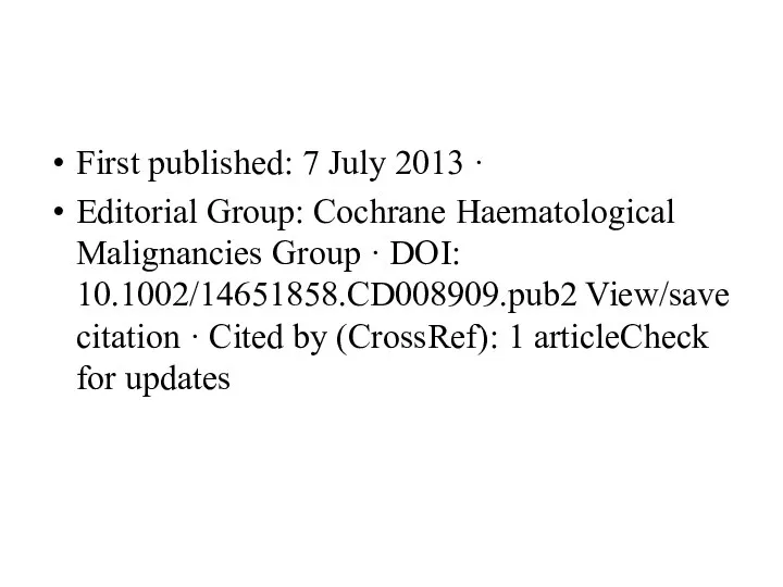 First published: 7 July 2013 · Editorial Group: Cochrane Haematological Malignancies Group