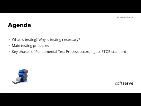 Agenda What is testing? Why is testing necessary? Main testing principles Key