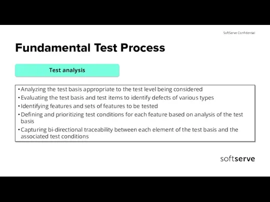 Fundamental Test Process Analyzing the test basis appropriate to the test level