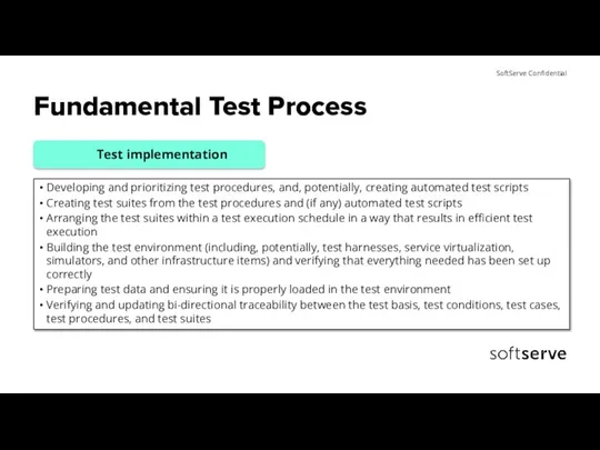 Fundamental Test Process Developing and prioritizing test procedures, and, potentially, creating automated