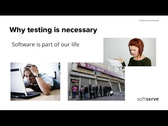 Why testing is necessary Software is part of our life