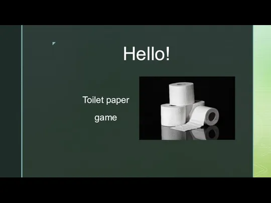 Hello! Toilet paper game