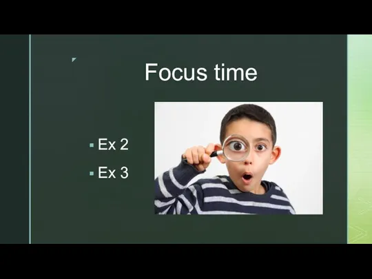 Focus time Ex 2 Ex 3