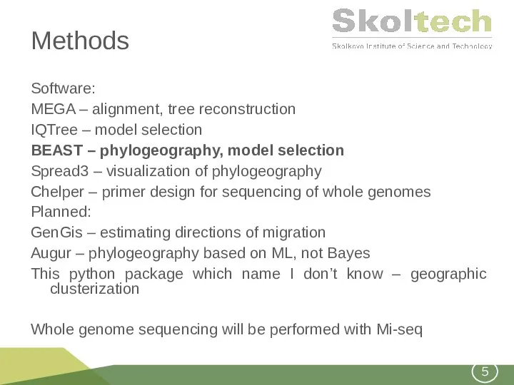 Methods Software: MEGA – alignment, tree reconstruction IQTree – model selection BEAST