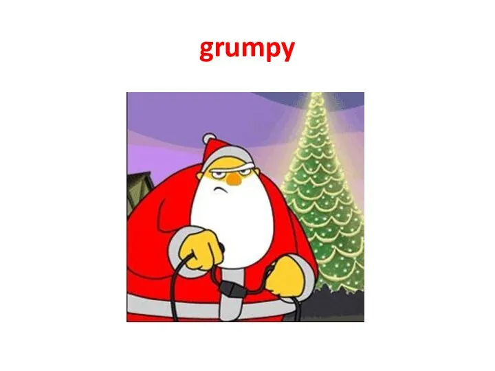 grumpy