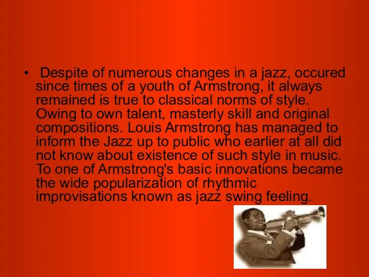 Despite of numerous changes in a jazz, occured since times of a