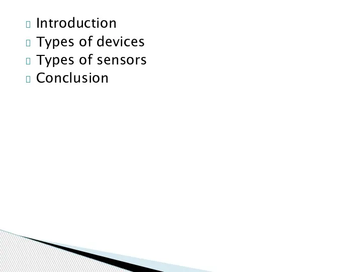 Introduction Types of devices Types of sensors Conclusion