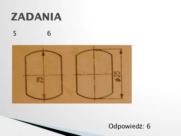 ZADANIA Odpowiedź: 6 5 6