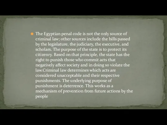 The Egyptian penal code is not the only source of criminal law;