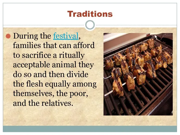 During the festival, families that can afford to sacrifice a ritually acceptable