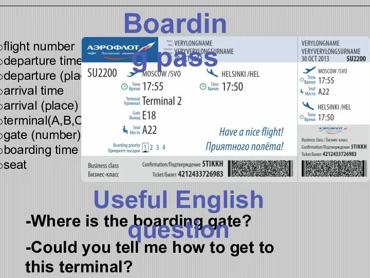 flight number departure time departure (place) arrival time arrival (place) terminal(A,B,C,etc) gate