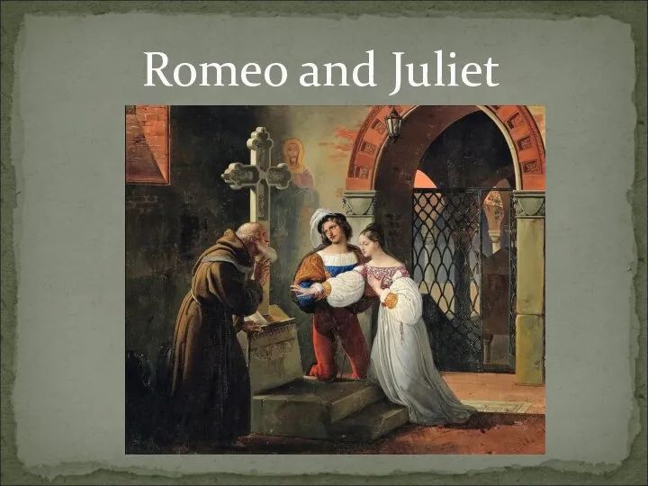 Romeo and Juliet