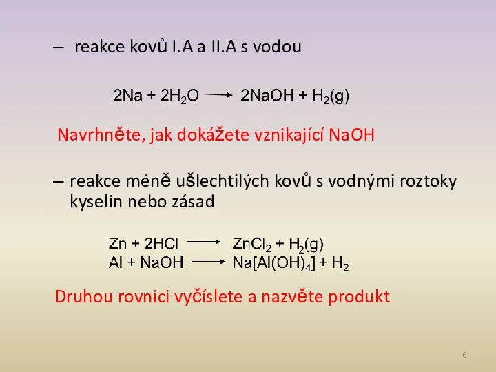 reakce kovů I.A a II.A s vodou Navrhněte, jak dokážete vznikající NaOH