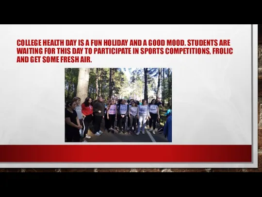COLLEGE HEALTH DAY IS A FUN HOLIDAY AND A GOOD MOOD. STUDENTS