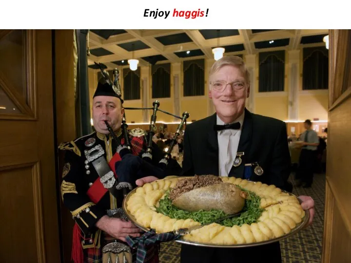 Enjoy haggis!