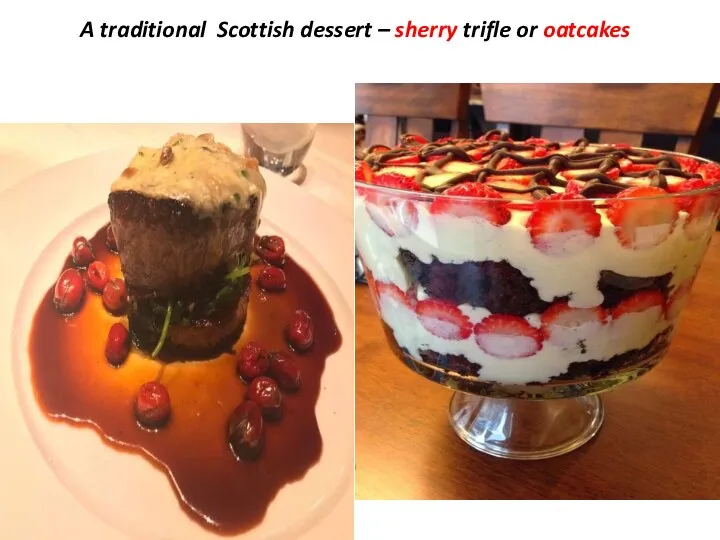 A traditional Scottish dessert – sherry trifle or oatcakes
