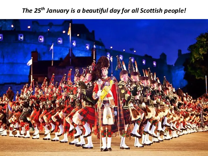 The 25th January is a beautiful day for all Scottish people!