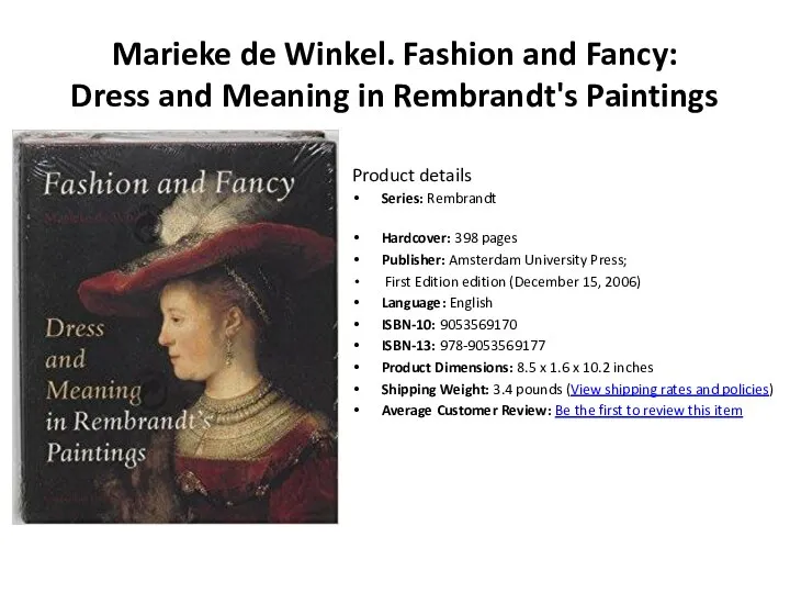 Marieke de Winkel. Fashion and Fancy: Dress and Meaning in Rembrandt's Paintings