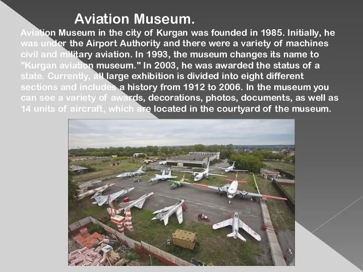 Aviation Museum. Aviation Museum in the city of Kurgan was founded in