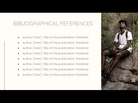 BIBLIOGRAPHICAL REFERENCES Author (Year). Title of the publication. Publisher Author (Year). Title