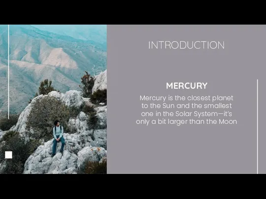 INTRODUCTION Mercury is the closest planet to the Sun and the smallest